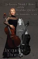 Jacksons, Monk & Rowe a Brodsky Quartet - formativní léta - Jacksons, Monk & Rowe and the Brodsky Quartet - the formative years