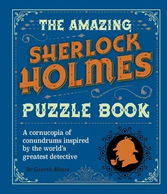 Úžasná kniha hádanek Sherlocka Holmese: Hojnost hlavolamů inspirovaných nejlepším detektivem na světě. - The Amazing Sherlock Holmes Puzzle Book: A Cornucopia of Conundrums Inspired by the World's Greatest Detective