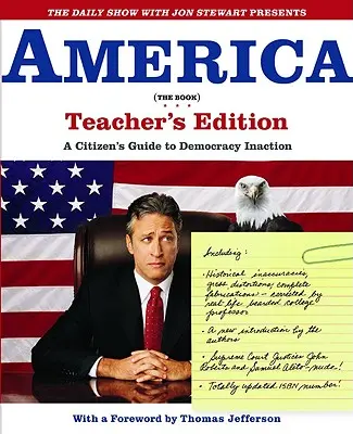 The Daily Show with Jon Stewart Presents America (the Book) (Denní show s Jonem Stewartem představuje Ameriku): Občanský průvodce nečinností demokracie - The Daily Show with Jon Stewart Presents America (the Book): A Citizen's Guide to Democracy Inaction