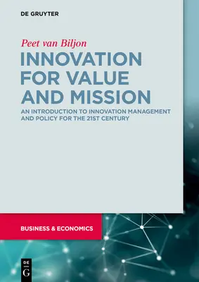 Inovace pro hodnotu a poslání: Úvod do managementu a politiky inovací - Innovation for Value and Mission: An Introduction to Innovation Management and Policy