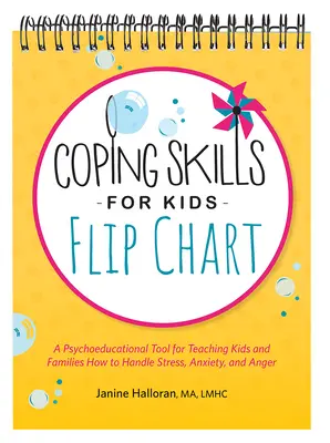 Zvládací dovednosti pro děti Flip Chart: Psychoedukační pomůcka pro výuku dětí a rodin, jak zvládat stres, úzkost a hněv. - Coping Skills for Kids Flip Chart: A Psychoeducational Tool for Teaching Kids and Families How to Handle Stress, Anxiety, and Anger