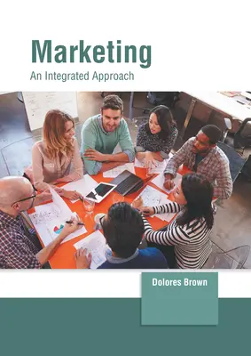 Marketing: Integrovaný přístup - Marketing: An Integrated Approach