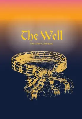 Studna pro novou civilizaci - The Well for A New Civilization