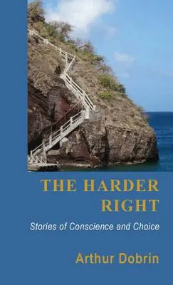 Tvrdší pravice: Příběhy o svědomí a volbě - The Harder Right: Stories of Conscience and Choice