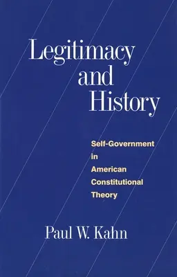 Legitimita a historie: Samospráva v americké ústavní teorii - Legitimacy and History: Self-Government in American Constitutional Theory