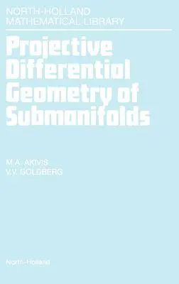 Projektivní diferenciální geometrie podmnožin: Svazek 49 - Projective Differential Geometry of Submanifolds: Volume 49