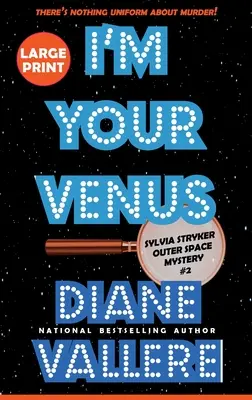 Jsem tvoje Venuše (Large Print): Záhada vesmírného případu Sylvie Strykerové. - I'm Your Venus (Large Print): A Sylvia Stryker Space Case Mystery