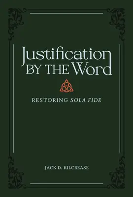 Ospravedlnění slovem: Obnovení Sola fide - Justification by the Word: Restoring Sola Fide