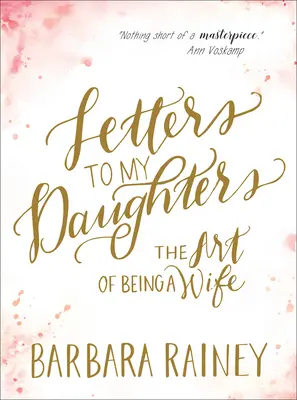 Dopisy mým dcerám: Umění být manželkou - Letters to My Daughters: The Art of Being a Wife