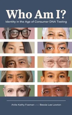 Kdo jsem? Identita ve věku spotřebitelského testování DNA - Who Am I?: Identity in the Age of Consumer DNA Testing