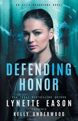 Obrana cti: Román o elitních strážcích - Defending Honor: An Elite Guardians Novel