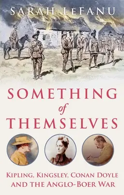 Něco ze sebe: Kipling, Kingsley, Conan Doyle a anglo-búrská válka - Something of Themselves: Kipling, Kingsley, Conan Doyle and the Anglo-Boer War