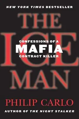 Ledový muž: Zpověď mafiánského nájemného vraha - The Ice Man: Confessions of a Mafia Contract Killer