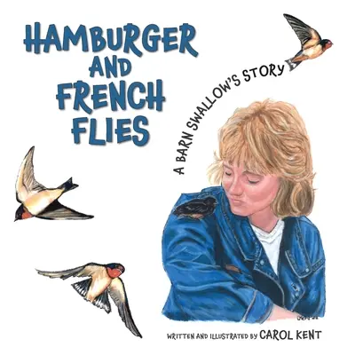 Hamburger a francouzské mouchy: Příběh vlaštovky obecné - Hamburger and French Flies: A Barn Swallow's Story
