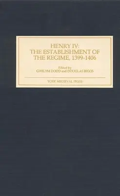 Jindřich IV: nastolení režimu, 1399-1406 - Henry IV: The Establishment of the Regime, 1399-1406
