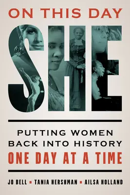 V tento den ona: Vracíme ženy do historie jeden den po druhém - On This Day She: Putting Women Back into History One Day at a Time