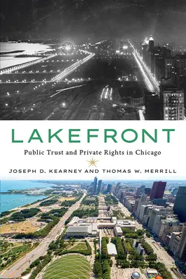 Nábřeží jezera: Veřejná důvěra a soukromá práva v Chicagu - Lakefront: Public Trust and Private Rights in Chicago
