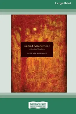 Posvátné naladění: A Jewish Theology (16pt Large Print Edition) - Sacred Attunement: A Jewish Theology (16pt Large Print Edition)