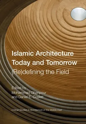 Islámská architektura dnes a zítra: (re)definice oboru - Islamic Architecture Today and Tomorrow: (Re)Defining the Field