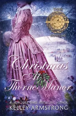 Vánoce na panství Thorne: Trojice svátečních novel - Christmas at Thorne Manor: A Trio of Holiday Novellas