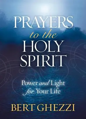 Modlitby k Duchu svatému: Síla a světlo pro váš život - Prayers to the Holy Spirit: Power and Light for Your Life