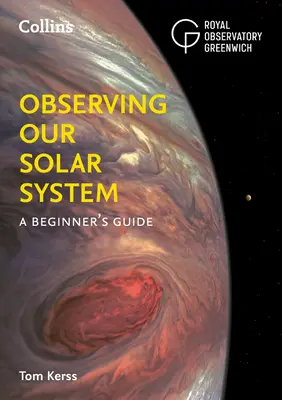 Pozorování naší sluneční soustavy: Pozorování sluneční soustavy: Průvodce pro začátečníky - Observing Our Solar System: A Beginner's Guide