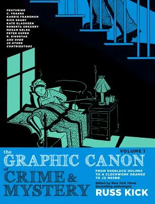 The Graphic Canon of Crime and Mystery, Vol. 1: Od Sherlocka Holmese přes Clockwork Orange až po Jo Nesba - The Graphic Canon of Crime and Mystery, Vol. 1: From Sherlock Holmes to a Clockwork Orange to Jo Nesb