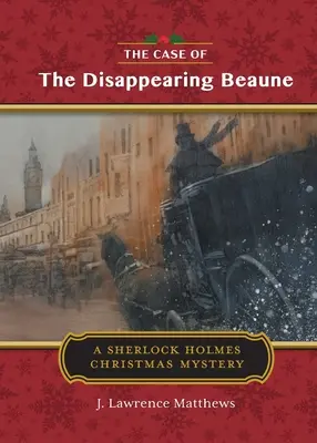 Případ zmizelého Beaune: Vánoční příběh Sherlocka Holmese - The Case of the Disappearing Beaune: A Sherlock Holmes Christmas Story