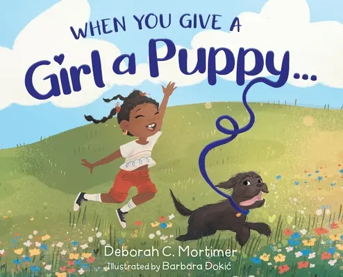 Když dáte holčičce štěně... - When You Give a Girl a Puppy...