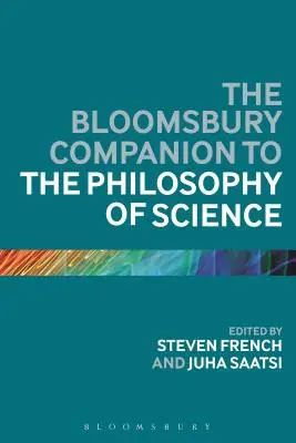 The Bloomsbury Companion to the Philosophy of Science (Sborník k filozofii vědy) - The Bloomsbury Companion to the Philosophy of Science