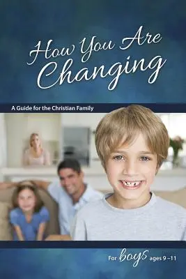 Jak se měníte: Pro chlapce 9-11 let - Učíme se o sexu - How You Are Changing: For Boys 9-11 - Learning about Sex