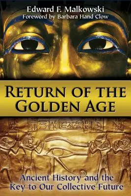 Návrat zlatého věku: Starověké dějiny a klíč k naší společné budoucnosti - Return of the Golden Age: Ancient History and the Key to Our Collective Future