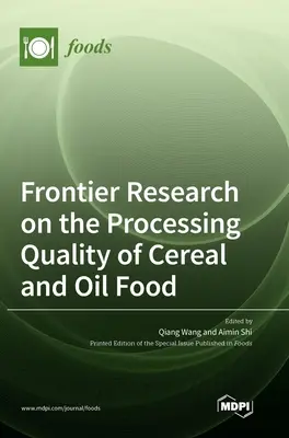 Hraniční výzkum kvality zpracování obilovin a olejnin - Frontier Research on the Processing Quality of Cereal and Oil Food