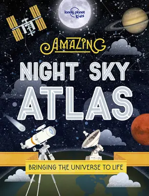 Atlas úžasné noční oblohy - The Amazing Night Sky Atlas