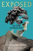 Exposed - The Greek and Roman Body