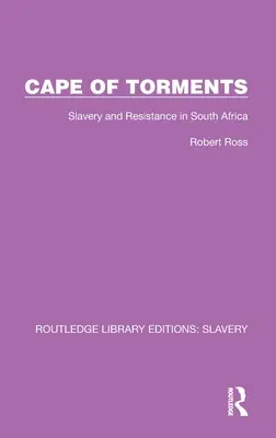Plášť muk: Otroctví a odpor v Jižní Africe - Cape of Torments: Slavery and Resistance in South Africa