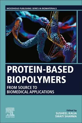 Biopolymery na bázi proteinů: Od zdroje k biomedicínským aplikacím - Protein-Based Biopolymers: From Source to Biomedical Applications