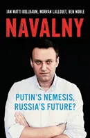 Navalnyj - Putinova nemesis, budoucnost Ruska? - Navalny - Putin's Nemesis, Russia's Future?