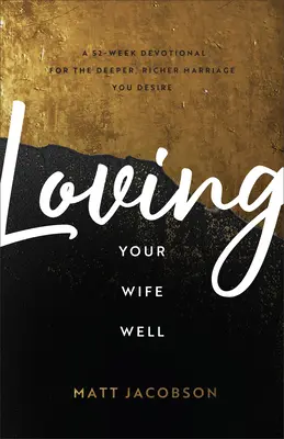 Dobře milovat svou ženu - Loving Your Wife Well