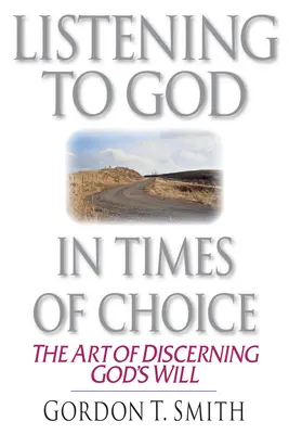 Naslouchání Bohu v době volby: Žít mezi tím, jak to je a jak by to mělo být - Listening to God in Times of Choice: Living Between How It Is & How It Ought to Be