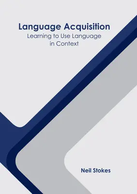 Osvojování jazyka: Učíme se používat jazyk v kontextu - Language Acquisition: Learning to Use Language in Context