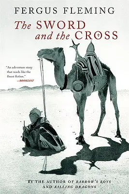 Meč a kříž: Dva muži a písečná říše - The Sword and the Cross: Two Men and an Empire of Sand