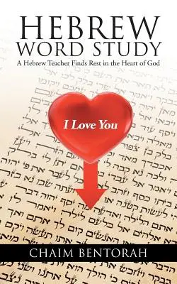 Studium hebrejských slov: Učitel hebrejštiny nachází odpočinek v Božím srdci - Hebrew Word Study: A Hebrew Teacher Finds Rest in the Heart of God