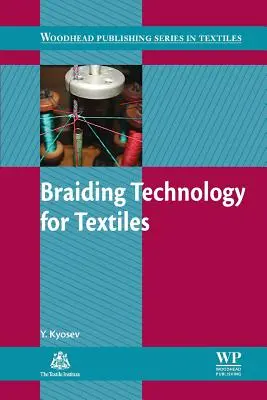 Technologie oplétání pro textil: Tkaniny pro textilní výrobu: principy, design a postupy - Braiding Technology for Textiles: Principles, Design and Processes