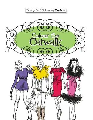 Opravdu COOL omalovánky 4: Vybarvi si přehlídkové molo - Really COOL Colouring Book 4: Colour The Catwalk
