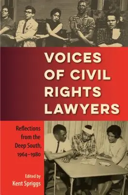 Hlasy právníků z oblasti občanských práv: Úvahy z hlubokého jihu, 1964-1980 - Voices of Civil Rights Lawyers: Reflections from the Deep South, 1964-1980