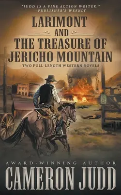 Larimont a Poklad na hoře Jericho: Dva celovečerní westernové romány - Larimont and The Treasure of Jericho Mountain: Two Full Length Western Novels