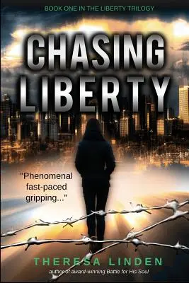 Honba za svobodou: Kniha první z trilogie o svobodě - Chasing Liberty: Book One in the Liberty Trilogy