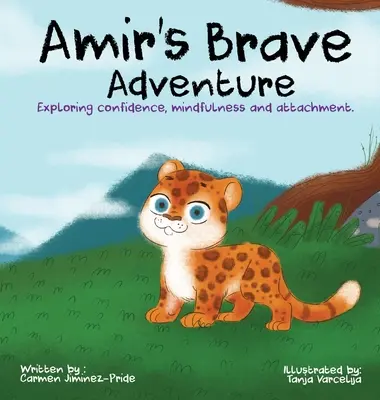 Amirovo odvážné dobrodružství: Zkoumání sebedůvěry, všímavosti a připoutanosti - Amir's Brave Adventure: Exploring Confidence, Mindfulness and Attachment