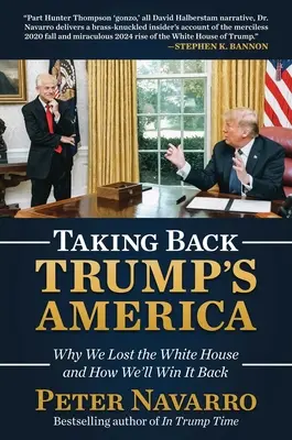 Taking Back Trump's America (Vzít si zpět Trumpovu Ameriku): Proč jsme ztratili Bílý dům a jak ho získáme zpět - Taking Back Trump's America: Why We Lost the White House and How We'll Win It Back